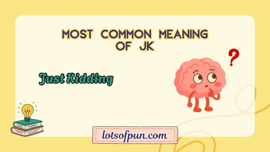 Most Common Meaning of JK