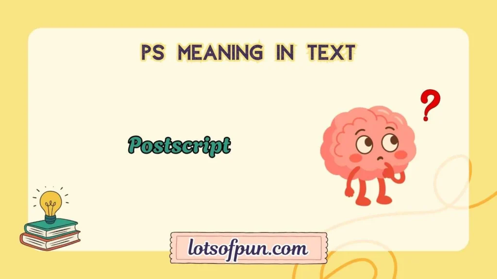 ps meaning in text